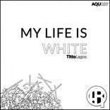 Artwork for "My Life Is White"