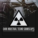 Artwork für "Dark Industrial Techno Soundscapes"