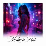 Artwork for "Make It Hot"