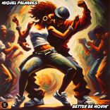 Artwork for "Better Be Movin'"