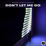 Don't Let Me Go