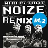 Artwork for "Who Is That Noize Remix, Pt. 2"