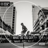 Artwork for "What Do You Say"