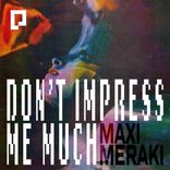 Artwork for "Don't Impress Me Much"