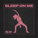 Artwork for "Sleep on Me"