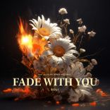 Artwork for "Fade With You"