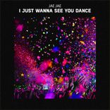 Artwork for "I Just Wanna See You Dance"
