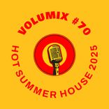 VOLUMIX #70 | Hot Summer House 2025