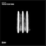 Artwork voor "Too Old To Die Young"