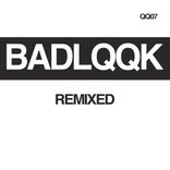 Artwork for "BADLQQK Remixed"