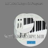 Artwork for "What Should Have Been"