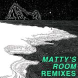 Artwork for "Matty's Room (Remixes)"