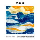 Artwork für "When You're Closer"