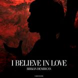 Artwork for "I Believe In Love"