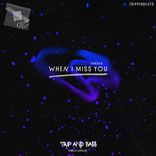 When I Miss You - DnB