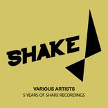 Artwork for "5 Years Of Shake Recordings"