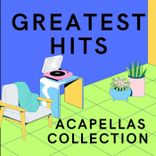 Artwork for "Greatest Hits /Acapellas Collection"