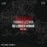 Artwork voor "No Longer Human (Thomas Lizzara Techno Remix)"