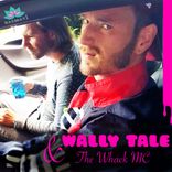 Artwork for "Wally Tale & The Whack MC"
