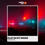 Artwork für "Play in My House"