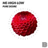 Artwork for "Pure Desire by Me-High-Low"