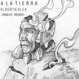 Artwork for "A la Tierra (SNCHZ Remix)"