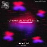 Your Love (All I Ever Wanted)