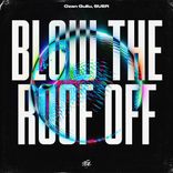 Artwork for "Blow the Roof Off"