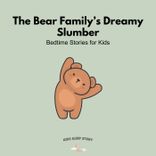 The Bear Family’s Dreamy Slumber - Pt. 5