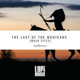 The Last Of The Mohicans (Main Title)
