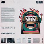 Artwork for "All I Wanna"