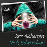Portada para "Jazz Alchemist: Nick Edwardson, Ep1"