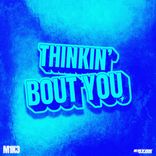 Artwork for "Thinkin' Bout You"