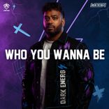 Artwork for "WHO YOU WANNA BE"