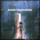 Artwork for "Blow Your Mind"