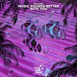 Artwork for "Music Sounds Better with You"