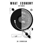 Artwork for "What Economy (VIP Remix)"