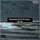 Artwork for "Summer at 6 O'clock"