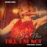 I'm Nice Till I'm Not