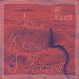 Artwork for "You Know I Know"