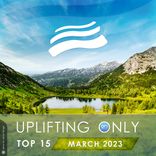 Portada para "Uplifting Only Top 15: March 2023 (Extended Mixes)"