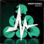 Artwork for "Danger To Myself"
