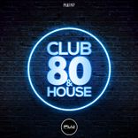 Club 80 & House Anthem