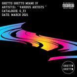 Artwork for "Ghetto Ghetto Miami IV"