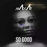 Artwork for "So Good (Going Down)"