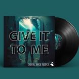 Artwork for "Give It to Me"