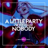 Artwork for "A Little Party Never Killed Nobody, Vol. 1"