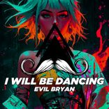 Artwork for "I Will Be Dancing"