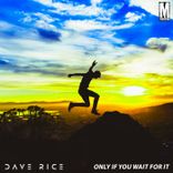 Only if You Wait for It