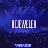 Artwork für "Bejeweled (SpedUp Remix)"